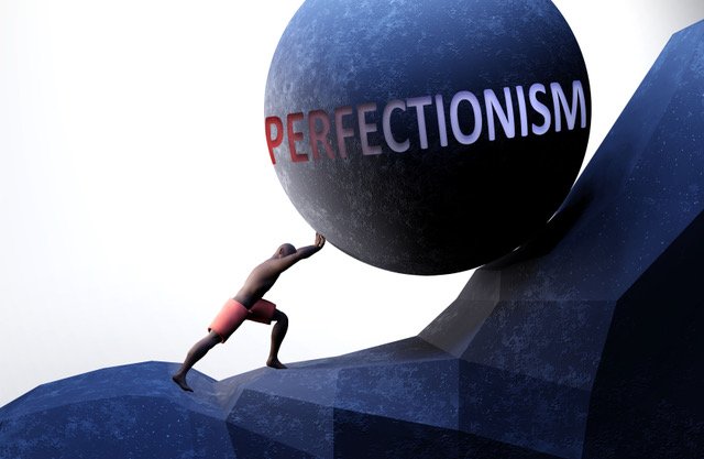 Perfectionism is trying something impossible